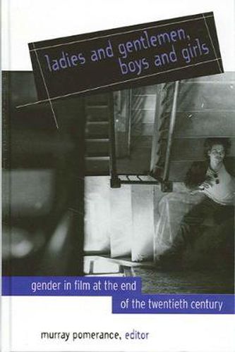 Cover image for Ladies and Gentlemen, Boys and Girls: Gender in Film at the End of the Twentieth Century