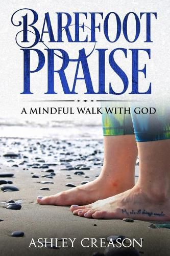 Cover image for Barefoot Praise: A Mindful Walk with God