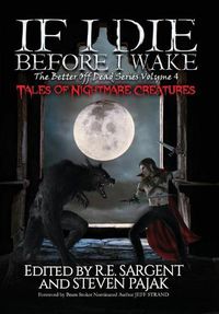 Cover image for If I Die Before I Wake: Tales of Nightmare Creatures