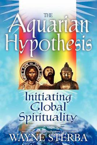 Cover image for The Aquarian Hypothesis: Initiating Global Spirituality