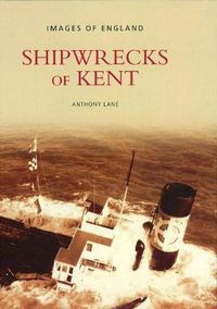 Cover image for Shipwrecks of Kent