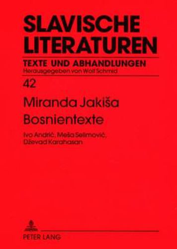 Cover image for Bosnientexte: Ivo Andric, Mesa Selimovic, Dzevad Karahasan