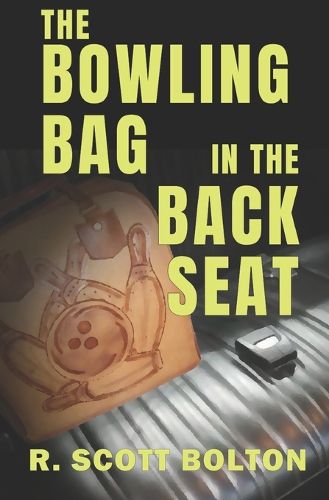 Cover image for The Bowling Bag in the Back Seat