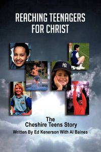 Cover image for Reaching Teenagers For Christ: The Cheshire Teens Story