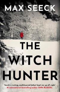 Cover image for The Witch Hunter: THE CHILLING INTERNATIONAL BESTSELLER