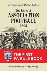 Cover image for The Rules of Association Football, 1863: The First FA Rule Book