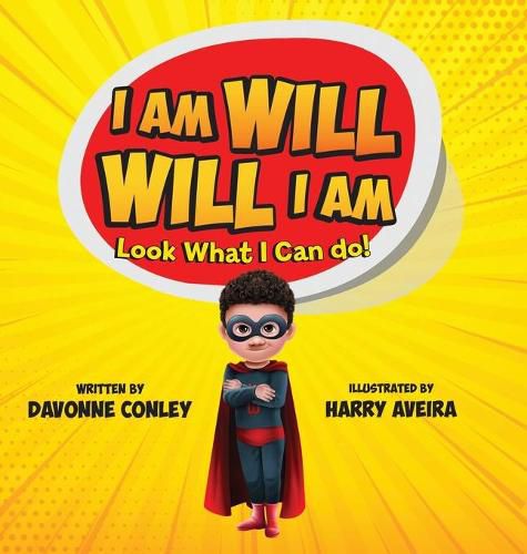 Cover image for I Am Will. Will I Am: Look What I Can Do!