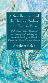 Cover image for A New Rendering of the Hebrew Psalms into English Verse