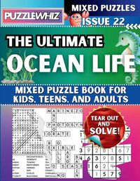 Cover image for The Ultimate Ocean Life Mixed Puzzle Book for Kids, Teens, and Adults