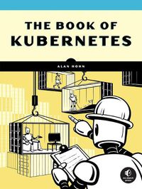 Cover image for The Book Of Kubernetes: A Complete Guide to Container Orchestration