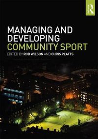 Cover image for Managing and Developing Community Sport