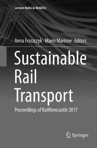 Cover image for Sustainable Rail Transport: Proceedings of RailNewcastle 2017