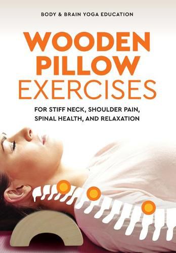 Cover image for Wooden Pillow Exercises: For Stiff Neck, Shoulder Pain, Spinal Health, and Relaxation