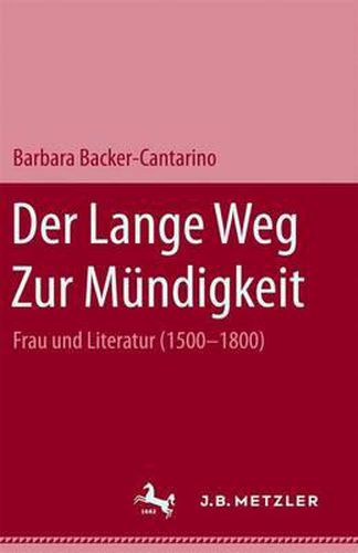 Cover image for Der lange Weg zur Mundigkeit: Frau und Literatur (1500-1800)