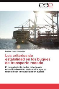 Cover image for Los Criterios de Estabilidad En Los Buques de Transporte Rodado