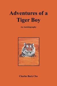 Cover image for Adventures of a Tiger Boy: An Autobiography