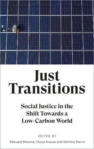 Cover image for Just Transitions: Social Justice in the Shift Towards a Low-Carbon World