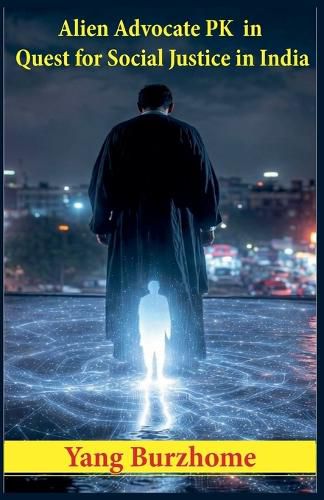 Cover image for Alien Advocate PK in Quest for Social Justice in India