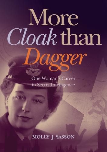 Cover image for More Cloak Than Dagger: One Woman's Career in Secret Intelligence