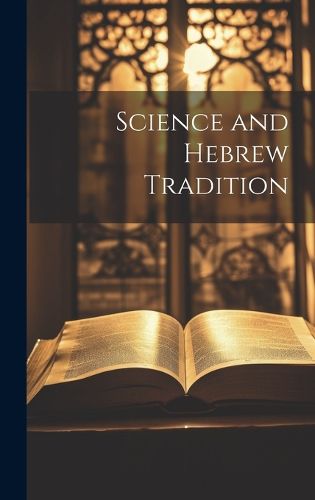 Cover image for Science and Hebrew Tradition
