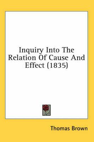 Cover image for Inquiry Into the Relation of Cause and Effect (1835)
