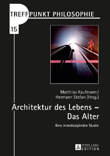 Cover image for Architektur Des Lebens - Das Alter: Eine Interdisziplinaere Studie