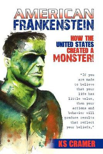 Cover image for American Frankenstein: How the United States Created a Monster!