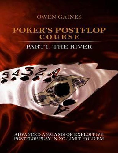Cover image for Poker's Postflop Course Part 1: Advanced Analysis of Exploitive Postflop Play in No-Limit Hold'em: The River