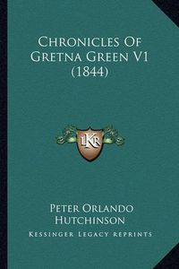 Cover image for Chronicles of Gretna Green V1 (1844)