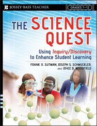 Cover image for The Science Quest: Using Inquiry/discovery to Enhance Student Learning, Grades 7-12