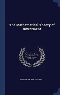 Cover image for The Mathematical Theory of Investment