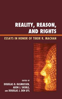 Cover image for Reality, Reason, and Rights: Essays in Honor of Tibor R. Machan