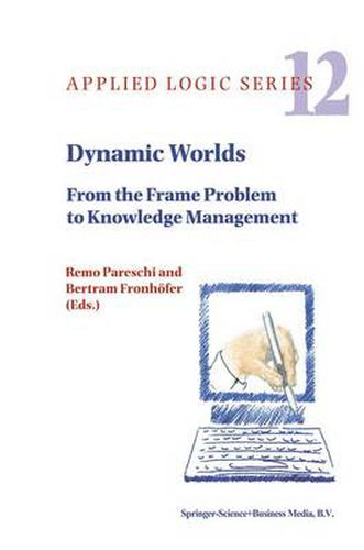 Cover image for Dynamic Worlds: From the Frame Problem to Knowledge Management
