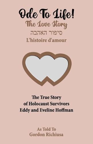 Cover image for Ode To Life!: The Love Story of Holocaust Survivors Eddy and Eveline Hoffman