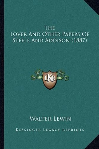 Cover image for The Lover and Other Papers of Steele and Addison (1887)