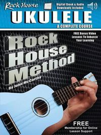 Cover image for Rock House Ukulele: A Complete Course