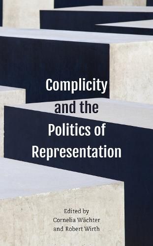 Cover image for Complicity and the Politics of Representation