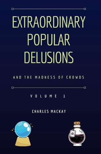 Cover image for Extraordinary Popular Delusions and the Madness of Crowds Vol 1