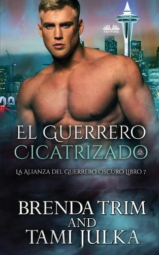 Cover image for El Guerrero Cicatrizado: La Alianza del Guerrero Oscuro Libro 7