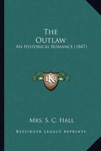 The Outlaw: An Historical Romance (1847)