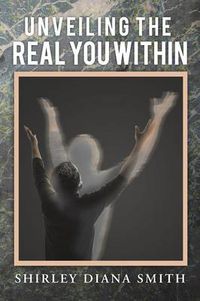 Cover image for Unveiling the Real You Within