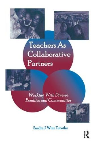 Cover image for Teachers as Collaborative Partners: Working With Diverse Families and Communities