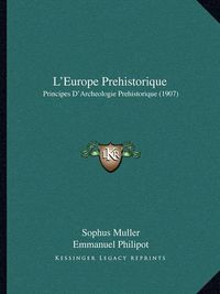 Cover image for L'Europe Prehistorique: Principes D'Archeologie Prehistorique (1907)