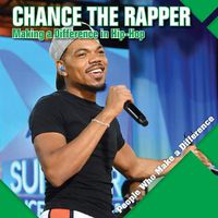 Cover image for Chance the Rapper: Making a Difference in Hip-Hop