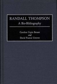 Cover image for Randall Thompson: A Bio-Bibliography