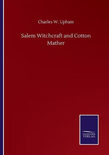 Cover image for Salem Witchcraft and Cotton Mather