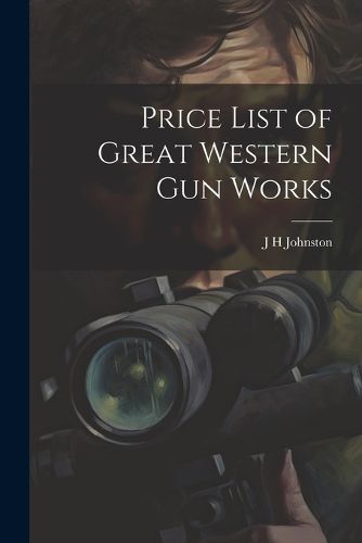 Cover image for Price List of Great Western Gun Works