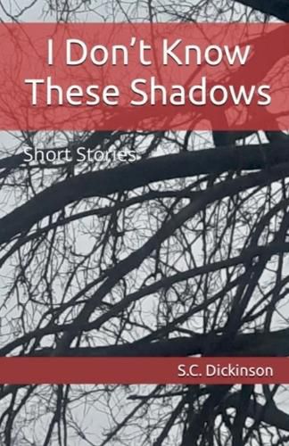 Cover image for I Don't Know These Shadows