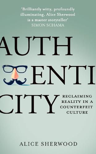 Cover image for Authenticity: Reclaiming Reality in a Counterfeit Culture