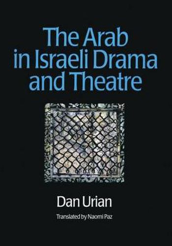 Cover image for The Arab in Israeli Drama and Theatre